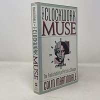 The Clockwork Muse: The Predictability of Artistic Change 0465011861 Book Cover