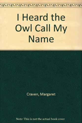 I Heard the Owl Call My Name 0606035729 Book Cover