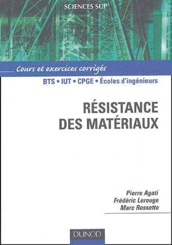 Résistance des matériaux: Cours et exercices corrigés