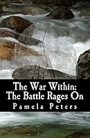 The War Within: The Battle Rages on 1516935209 Book Cover