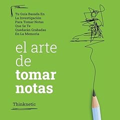 El arte de tomar notas [The Art of Taking Notes] Audiolibro Por Thinknetic arte de portada