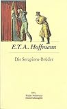 Die Serapions-Brüder (Artemis & Winkler - Winkler Weltliteratur)