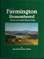 Farmington Remembered: History of a Small Palouse Town 0974088129 Book Cover
