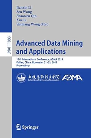 Advanced Data Mining and Applications: 15th International Conference ...