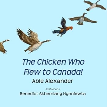 Paperback The Chicken Who Flew to Canada Book
