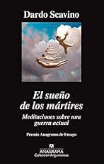 El sueño de los mártires: Meditaciones sobre una guerra actual (ARGUMENTOS nº 523)