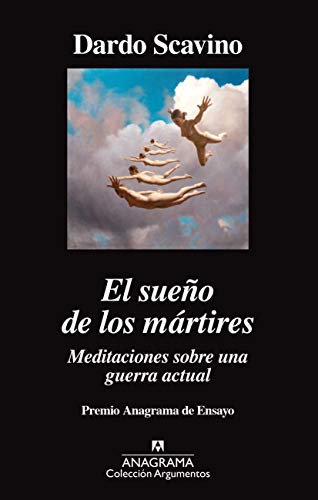 El sueño de los mártires: Meditaciones sobre una guerra actual (ARGUMENTOS nº 523)