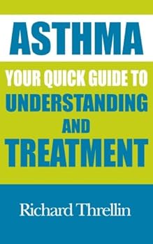 Paperback Asthma: Your Quick Guide to Understanding and Treatment Book