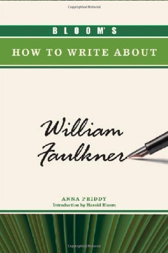 Bloom's How to Write About William Faulkner (Bloom's How to Write about Literature)