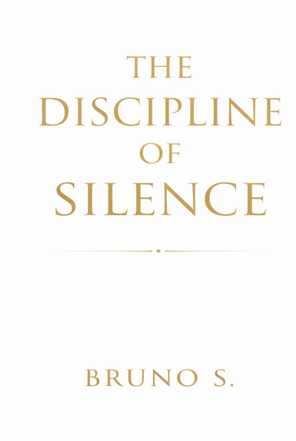 The Discipline of Silence