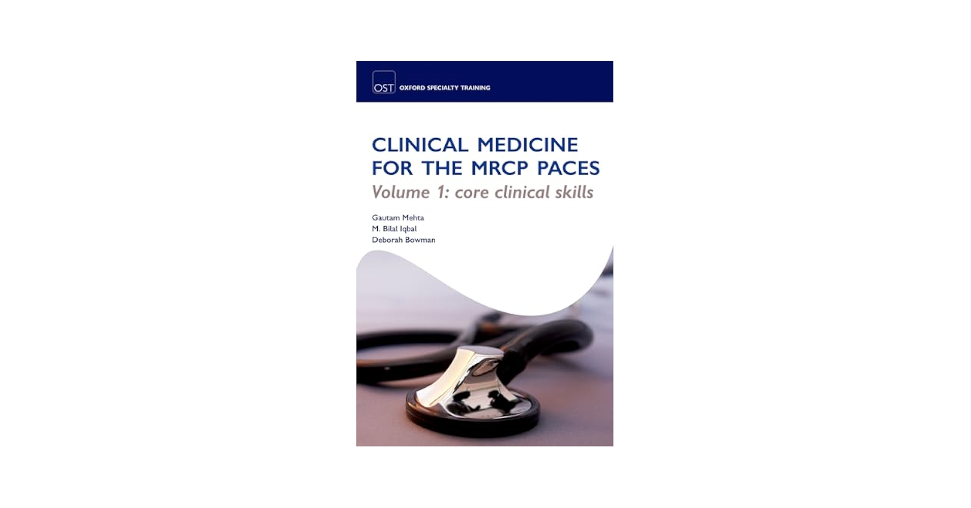 Clinical Medicine for the MRCP PACES Volume 1: Core Clinical