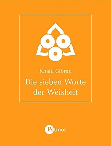 Die sieben Worte der Weisheit Die sieben Worte der Weisheit