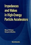 Impedances and Wakes in High Energy Particle Accelerators