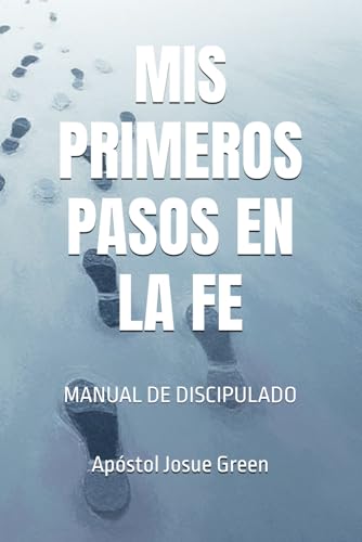 MIS PRIMEROS PASOS EN LA FE: Manual de Discipulado