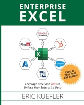 Paperback Enterprise Excel: Leverage Excel and APIs to Unlock Your Enterprise Data Book