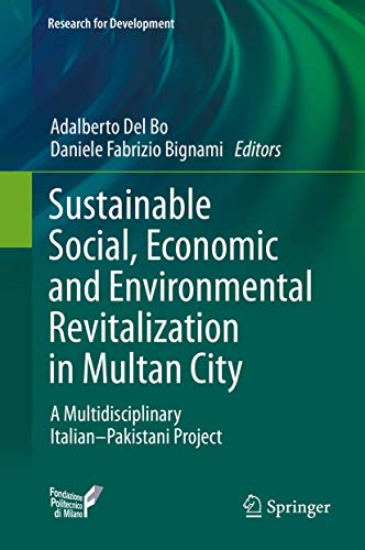 Preisvergleich Produktbild Sustainable Social, Economic and Environmental Revitalization in Multan City: A Multidisciplinary ItalianPakistani Project (Research for Development)