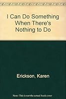 I Can Do Something When There's Nothing to Do 0590334964 Book Cover