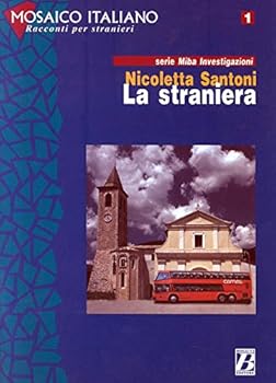 Paperback Mosaico Italiano - Racconti Per Stranieri - Level 2: La Straniera (Italian Edition) [Italian] Book