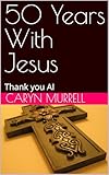 50 years of victory icebreaker  50 Years With Jesus : Thank you AI (English Edition)
