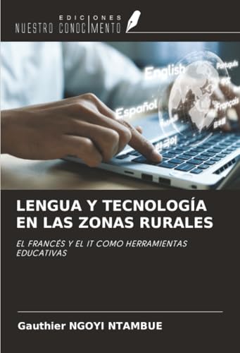 LENGUA Y TECNOLOGÍA EN LAS ZONAS RURALES: EL FRANCÉS Y EL IT COMO HERRAMIENTAS EDUCATIVAS