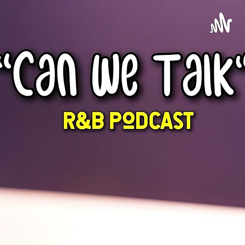 Can We Talk (R&B Podscast) cover art