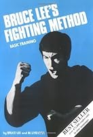 Bruce Lee's Fighting Method: Basic Training: Basic Training v. 2 by Bruce Lee, Mitoshi Uyehara (1977) Paperback B00MF12R9Y Book Cover