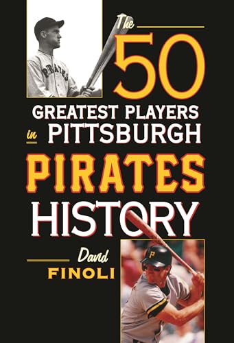 The 50 Greatest Players in Pittsburgh Pirates History