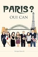Paris? Oui Can! 1482390264 Book Cover