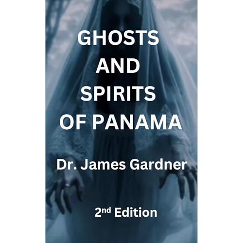GHOSTS AND SPIRITS OF PANAMA Audiolibro Por James Gardner arte de portada