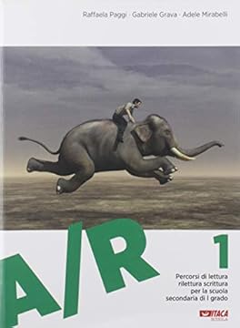 A/R. Antologia di testi letterari con percorsi di lettura, rilettura e scrittura. Per la Scuola media (Vol. 1)