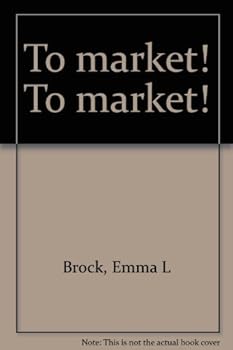 To market! To market!