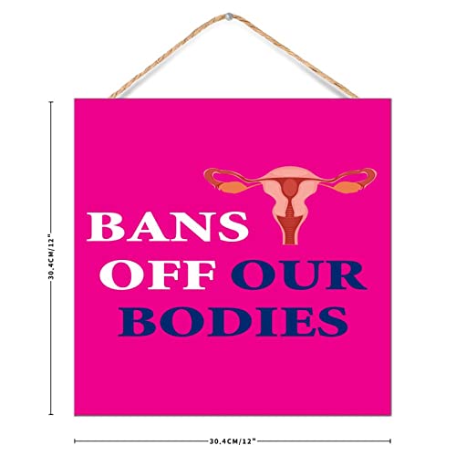 Letrero de madera Bans Off Our Bodies para colgar en estantes 4