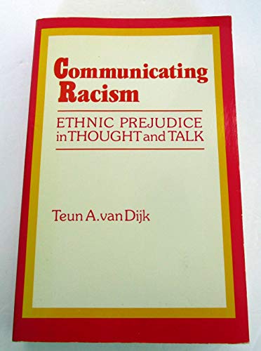 Communicating Racism: Ethnic Prejudice in Thought and Talk