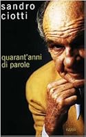 Quarant'anni di parole (Italian Edition) 8817845213 Book Cover