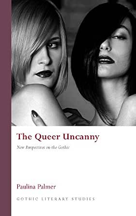 The Queer Uncanny: New Perspectives on the Gothic book cover