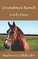 Grandma's Ranch: Early Days 1726775461 Book Cover