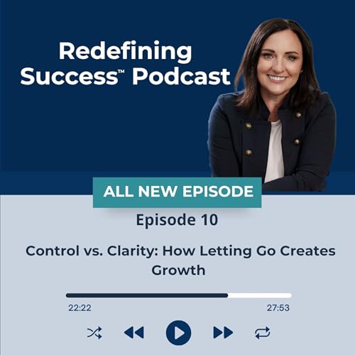 Control vs. Clarity — How Letting Go Creates Growth