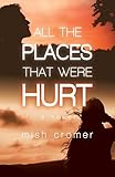  All the Places that Were Hurt