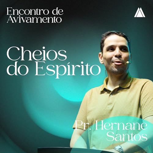 Cheios do Esp&iacute;rito. | Pr. Hernane Santos⁩.
