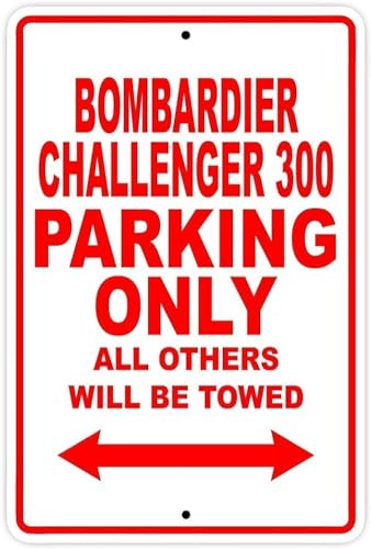 TammieLove Metal Sign Great Aluminum Tin Sign 8X12 Inches Bombardier Challenger 300 Parking Only All Others Metal Sign Funny Tin Poster Wall Art Decoration