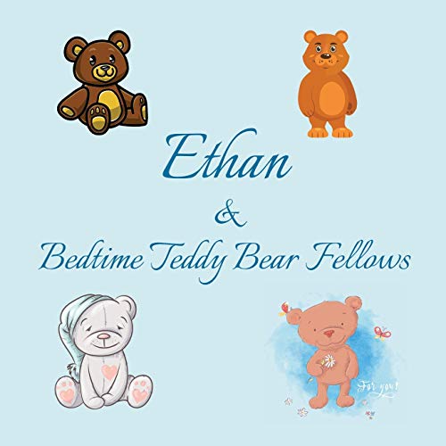 Ethan & Bedtime Teddy Bear Fellows: Short Goodnight Story for Toddlers - 5 Minute Good Night Stories to Read - Personalized Baby Books with Your ... Books Ages 1-3 (Personalized Books for Kids) image 3