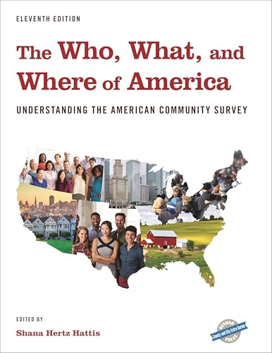 The Who, What, and Where of America: Understanding the American Community Survey (County and City Extra Series)