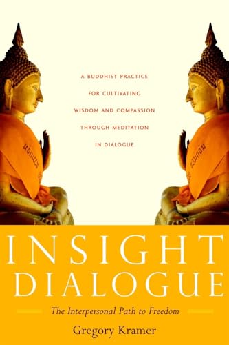 Insight Dialogue: The Interpersonal Path to Freedom