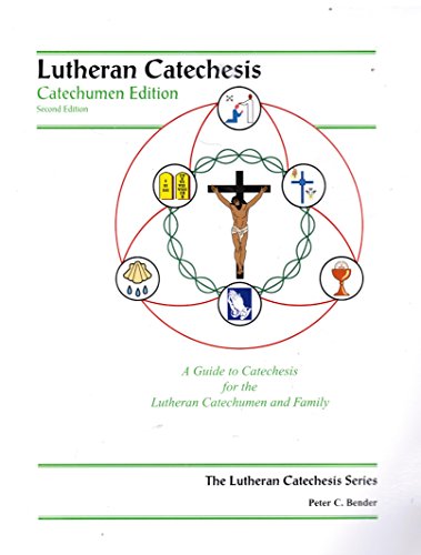 Lutheran Catechesis Catechumen Edition (A Guide... 098146971X Book Cover