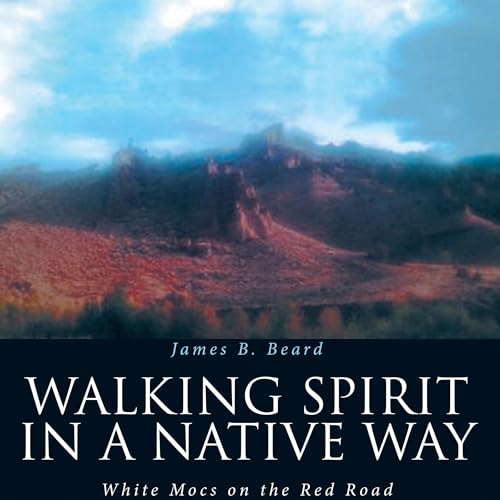 Walking Spirit in a Native Way by James B. Beard episode artwork