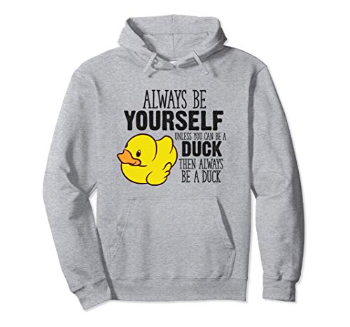Cute Duck Always Be Yourself Unless You Can Be A ...