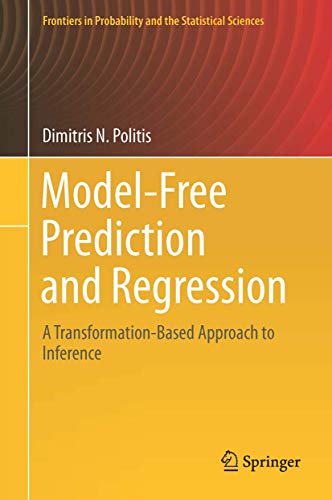 Compare Textbook Prices for Model-Free Prediction and Regression: A Transformation-Based Approach to Inference Frontiers in Probability and the Statistical Sciences 1st ed. 2015 Edition ISBN 9783319213460 by Politis, Dimitris N.