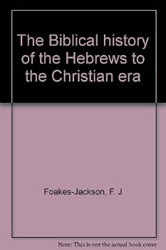 The Biblical history of the Hebrews to the Christian era