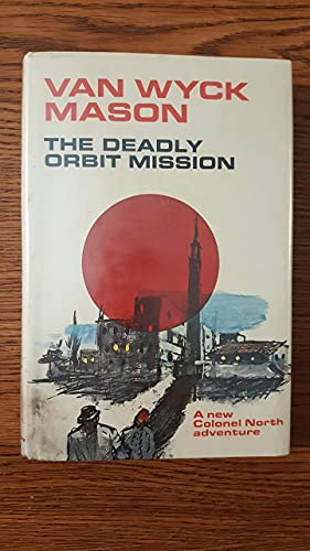 The Deadly Orbit Mission by F. Van Wyck Mason (... B01K3JUT1C Book Cover