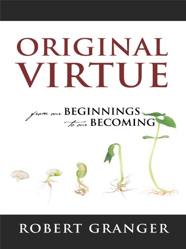 Original Virtue from our Beginnings to our Becoming